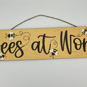 Bees at Work Wood Sign