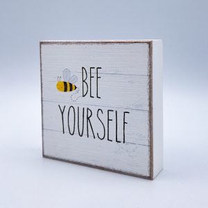 Bee Yourself Square Decor Sign