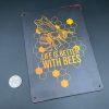 Life is Better with Bees Metal Sign