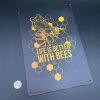 Life is Better with Bees Metal Sign