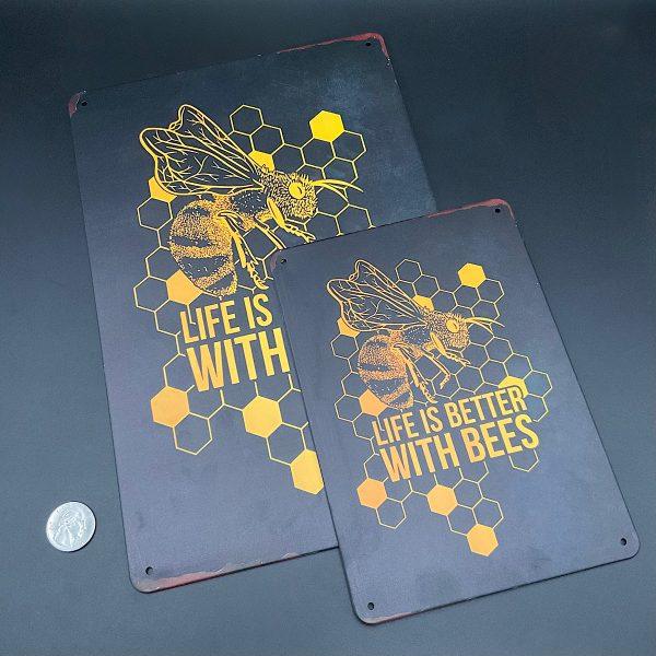 Life is Better with Bees Metal Sign