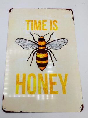 “Time is Honey” Metal Sign