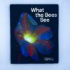 What the Bees See