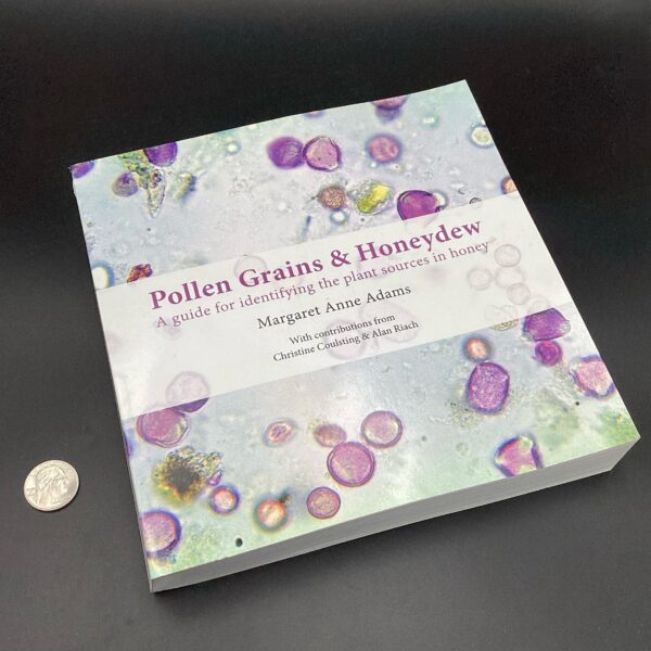 Pollen Grains & Honeydew: A guide for Identifying the plant sources in honey