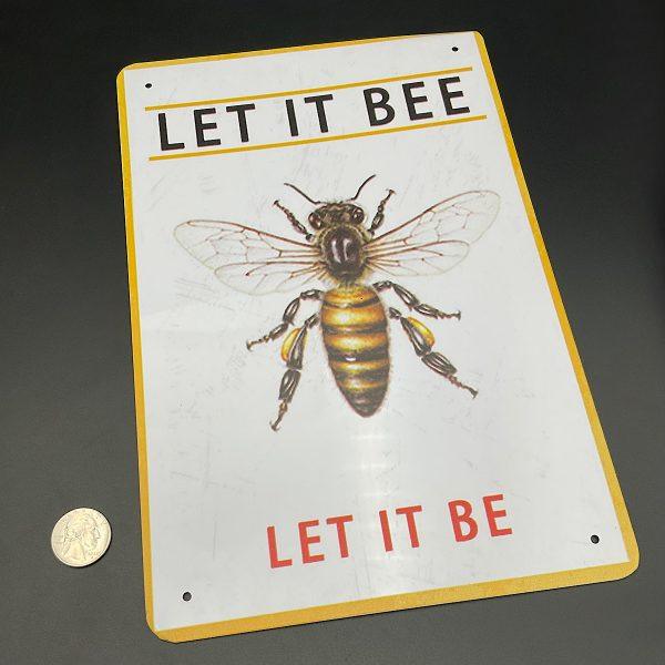 Let It Bee Metal Sign